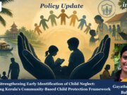 Strengthening Early Identification Of Child Neglect: Evaluating Kerala’s Community-Based Child Protection Framework gayathry poster