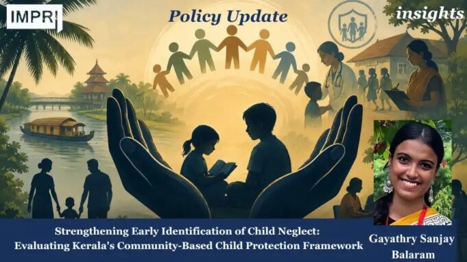 Strengthening Early Identification Of Child Neglect: Evaluating Kerala’s Community-Based Child Protection Framework gayathry poster