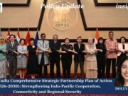 ASEAN-India Comprehensive Strategic Partnership Plan Of Action (2026–2030): Strengthening Indo-Pacific Cooperation, Connectivity And Regional Security ASEAN