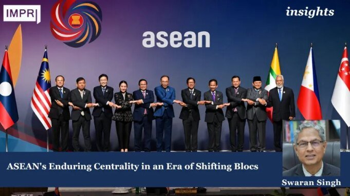 ASEAN’s Enduring Centrality In An Era Of Shifting Blocs 252
