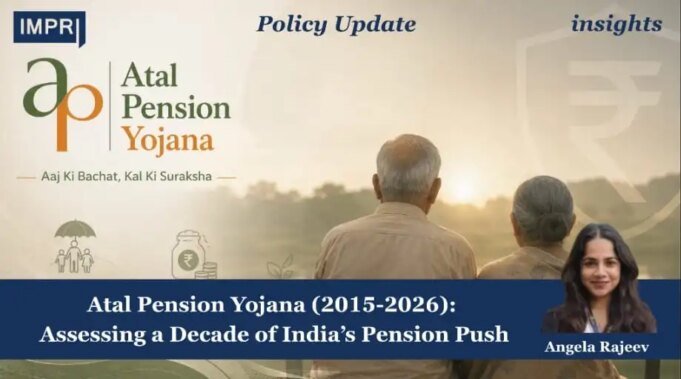 Atal Pension Yojana (2015-2026): Assessing A Decade Of India’s Pension Push – IMPRI Impact And Policy Research Institute WhatsApp Image 2026 08 23 at 9.54.00 AM