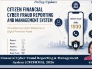 Citizen Financial Cyber Fraud Reporting And Management System (CFCFRMS): Strengthening India’s Response To Digital Financial Fraud – IMPRI Impact And Policy Research Institute WhatsApp Image 2026 08 19 at 5.26.25 PM