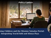 Connecting The Dots: Reading The Mission Vatsalya Integration Of TrackChild And Khoya-Paya image 10 4 optimized e1788160566270