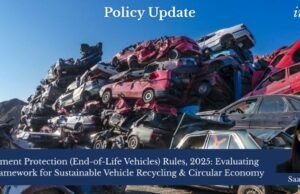 Environment Protection (End-of-Life Vehicles) Rules, 2025: Evaluating India’s Framework For Sustainable Vehicle Recycling And Circular Economy – IMPRI Impact And Policy Research Institute saachi