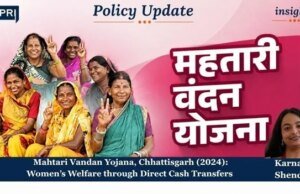 Mahtari Vandan Yojana, Chhattisgarh (2024): Women’s Welfare Through Direct Cash Transfers – IMPRI Impact And Policy Research Institute KS
