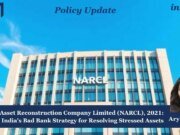 National Asset Reconstruction Company Limited (NARCL), 2021: Assessing India’s Bad Bank Strategy For Resolving Stressed Assets WhatsApp Image 2026 08 22 at 22.03.51