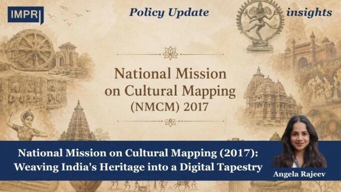 National Mission On Cultural Mapping (2017): Weaving India’s Heritage Into A Digital Tapestry – IMPRI Impact And Policy Research Institute impri canva.jpg