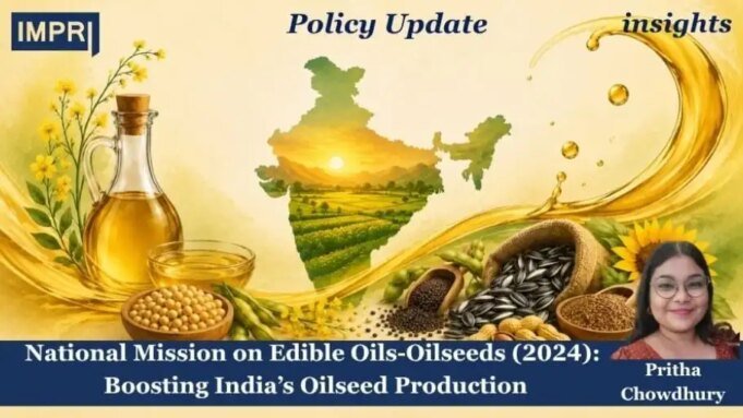 National Mission On Edible Oils-Oilseeds (2024): Boosting India’s Oilseed Production – IMPRI Impact And Policy Research Institute WhatsApp Image 2026 08 23 at 9.54.00 AM 1