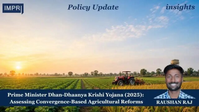 Pradhan Mantri Dhan-Dhaanya Krishi Yojana (2025): Assessing Convergence-Based Agricultural Reforms WhatsApp Image 2026 08 29 at 18.13.43