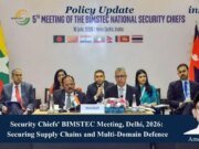 Security Chiefs’ BIMSTEC Meeting, Delhi, 2026: Securing Supply Chains And Multi-Domain Defence – IMPRI Impact And Policy Research Institute Ameya Satam