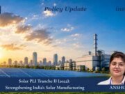 Solar PLI Tranche II (2022): Strengthening India’s Solar Manufacturing – IMPRI Impact And Policy Research Institute ANSHU