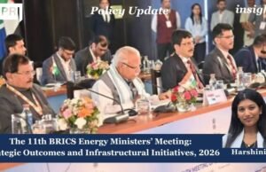 The 11th BRICS Energy Ministers’ Meeting: Strategic Outcomes And Infrastructural Initiatives, Gurugram, June 2026. 11th brics