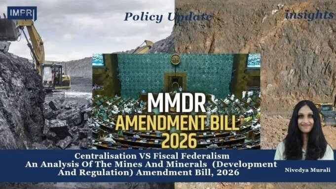 CENTRALISATION VS. FISCAL FEDERALISM: AN ANALYSIS OF THE MINES AND MINERALS (DEVELOPMENT AND REGULATION) AMENDMENT BILL, 2026 – IMPRI Impact And Policy Research Institute WhatsApp Image 2026 08 31 at 16.05.58 100kb