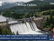 Dam Safety Act 2021: Implementation Status & Challenges 2026 Dam Safety Act 2021 and dam safety infrastructure in India