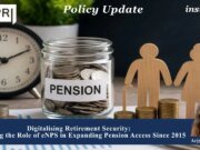 Digitalising Retirement Security: Assessing The Role Of ENPS In Expanding Pension Access Since 2015 – IMPRI Impact And Policy Research Institute Arjya