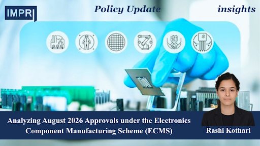 Electronics Component Manufacturing Scheme: Key Insights From August 2026 Approvals Electronics Component Manufacturing Scheme August 2026 approvals
