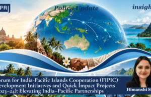 Forum For India-Pacific Islands Cooperation (FIPIC) Development Initiatives And Quick Impact Projects (2023–24): Elevating India–Pacific Partnerships – IMPRI Impact And Policy Research Institute Himanshi singh pu 1