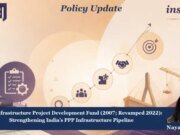 India Infrastructure Project Development Fund (2007; Revamped 2022): Strengthening India’s PPP Infrastructure Pipeline impri 13