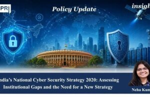 India’s National Cyber Security Strategy 2020: Assessing Institutional Gaps And The Need For A New Strategy – IMPRI Impact And Policy Research Institute PU posting 2.0 10.jpg 1