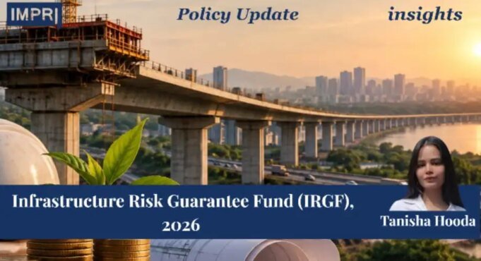 Infrastructure Risk Guarantee Fund (IRGF), 2026 – IMPRI Impact And Policy Research Institute WhatsApp Image 2026 09 22 at 10.58.37 PM 1