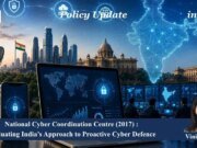 National Cyber Coordination Centre: Evaluating India’s Approach To Proactive Cyber Defence National Cyber Coordination Centre India and proactive cyber defence