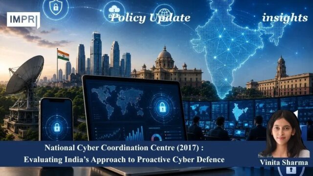National Cyber Coordination Centre: Evaluating India’s Approach To Proactive Cyber National Cyber Coordination Centre India and proactive cyber defence