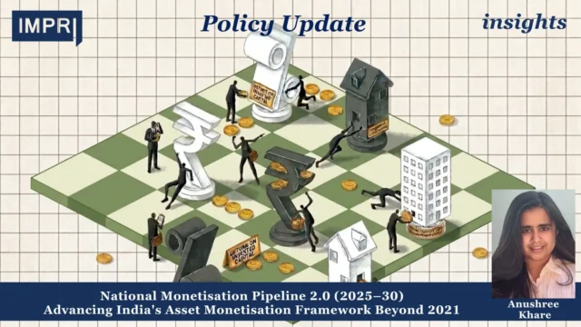 National Monetisation Pipeline 2.0 (2025–30) Advancing India's Asset Monetisation Framework anushree litphoto