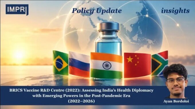 BRICS Vaccine R&D Centre (2022): Assessing India’s Health Diplomacy With Emerging Powers In The Post-Pandemic Era (2022–2026) – IMPRI Impact And Policy Research Institute WhatsApp Image 2026 10 04 at 9.57.00 PM