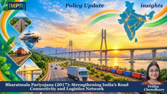 Bharatmala Pariyojana: Strengthening India’s Road Connectivity And Logistics Network. - pritha small