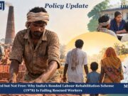 Central Sector Scheme For Rehabilitation Of Bonded Labourers Released But Not Rehabilitated: The Bonded Labour Rehabilitation Scheme WhatsApp Image 2026 10 21 at 10.31.19 PM