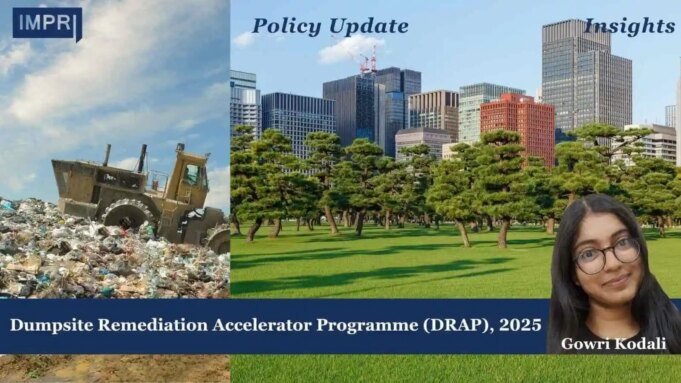 Dumpsite Remediation Accelerator Programme (DRAP), 2025. – IMPRI Impact And Policy Research Institute gowriiiii 1 1 1 1 2 1 1