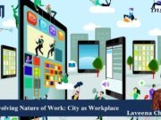 Evolving Nature Of Work: City As Workplace PU posting 2.0 1