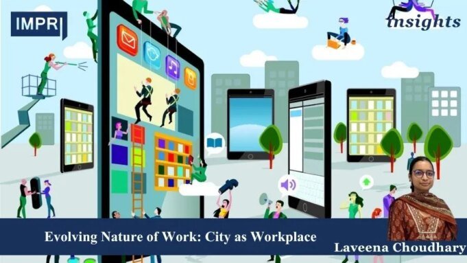 Evolving Nature Of Work: City As Workplace PU posting 2.0 1