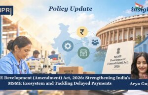 MSME Development (Amendment) Act, 2026: Strengthening India’s MSME Ecosystem And Tackling Delayed Payments. – IMPRI Impact And Policy Research Institute arya gupta