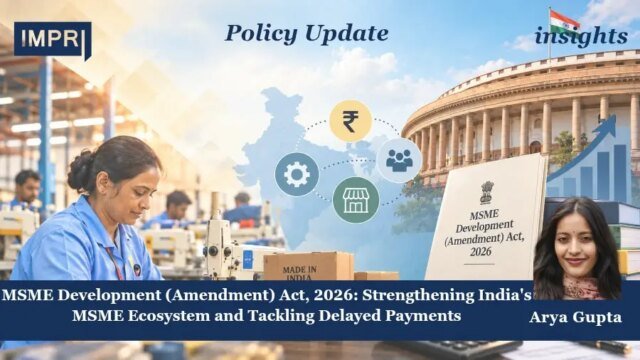 MSME Development (Amendment) Act, 2026: Strengthening India's MSME Ecosystem And arya gupta