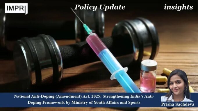 National Anti-Doping (Amendment) Act, 2025: Strengthening India’s Anti-Doping Framework By Ministry Of Youth Affairs And Sports. – IMPRI Impact And Policy Research Institute prishaaa