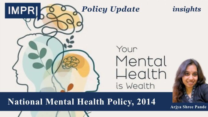 National Mental Health Policy, 2014 – IMPRI Impact And Policy Research Institute ARJYA PU