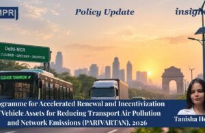 Programme For Accelerated Renewal And Incentivization Of Vehicle Assets For Reducing Transport Air Pollution And Network Emissions (PARIVARTAN), 2026. – IMPRI Impact And Policy Research Institute taniiii