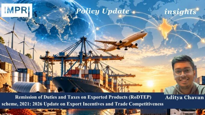 Remission Of Duties And Taxes On Exported Products (RoDTEP) Scheme, 2021: 2026 Update On Export Incentives And Trade Competitiveness – IMPRI Impact And Policy Research Institute WhatsApp Image 2026 10 14 at 16.27.46