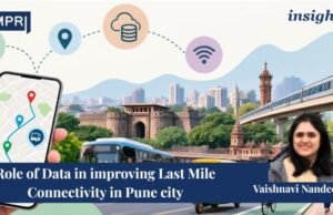 Role Of Data In Improving Last Mile Connectivity In Pune City. – IMPRI Impact And Policy Research Institute ssssss