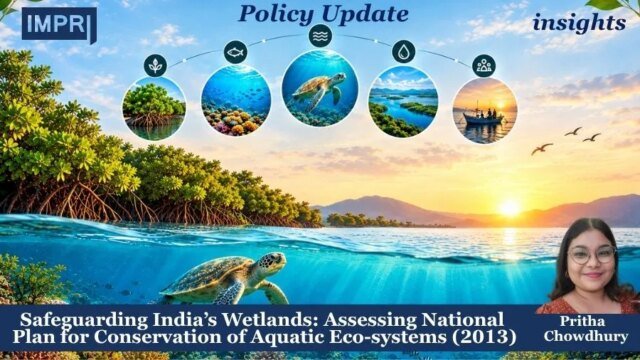 Safeguarding India’s Wetlands: Assessing National Plan For Conservation Of Aquatic safeguarding
