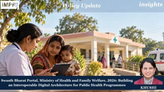 Swasth Bharat Portal: Building An Interoperable Digital Architecture For Public Health Programmes – IMPRI Impact And Policy Research Institute WhatsApp Image 2026 10 09 at 10.21.03 AM