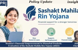 Women’s Financial Empowerment In Himachal Pradesh: Evaluation Of The Sashakt Mahila Rin Yojana (2023) – IMPRI Impact And Policy Research Institute WhatsApp Image 2026 10 23 at 02.15.31